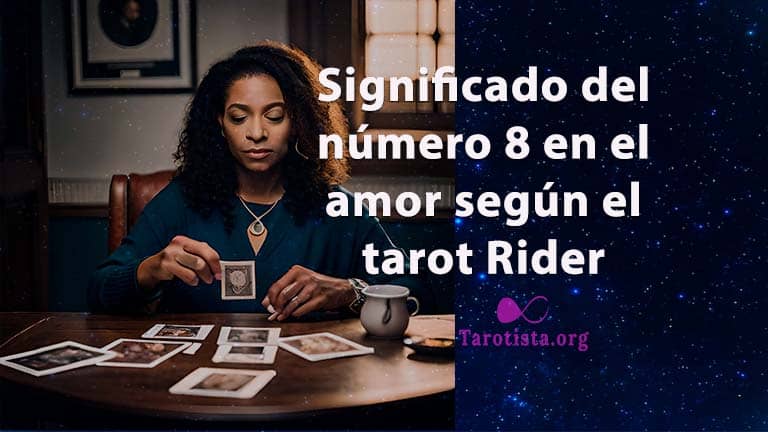 Descubre el poderoso significado del número 8 en el amor según el tarot Rider