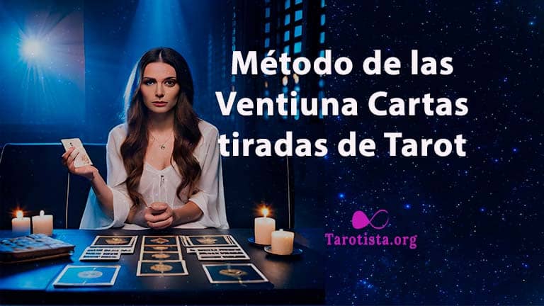 Descubre tu futuro con el eficaz Método de las Ventiuna Cartas en tiradas de Tarot